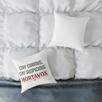 Stay Curious Stay Suspicious Mortavox Throw Pillow