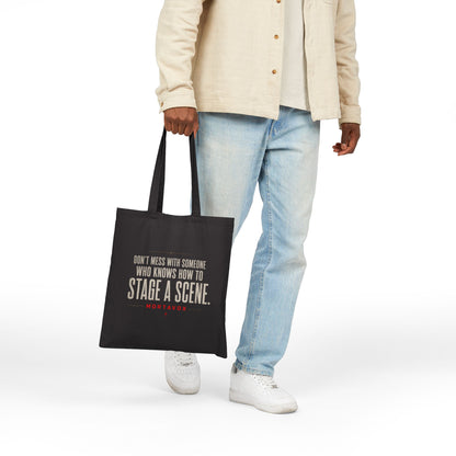 Don’t Mess With Someone Who Knows How to Stage a Scene Cotton Canvas Tote Bag