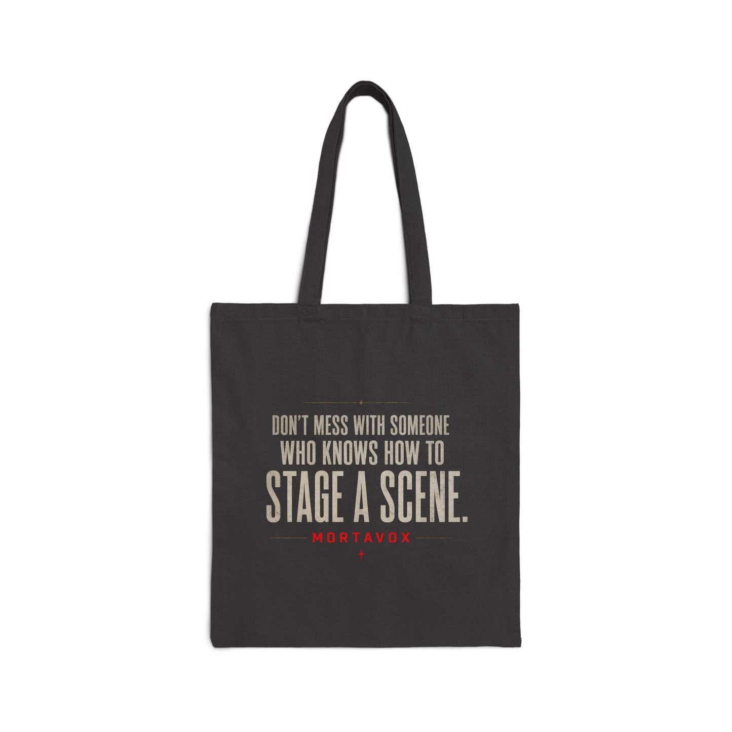 Don’t Mess With Someone Who Knows How to Stage a Scene Cotton Canvas Tote Bag
