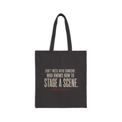 Don’t Mess With Someone Who Knows How to Stage a Scene Cotton Canvas Tote Bag