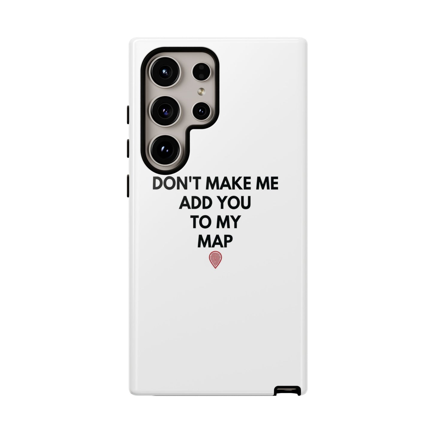 “Don’t Make Me Add You To My Map” True Crime Phone Case
