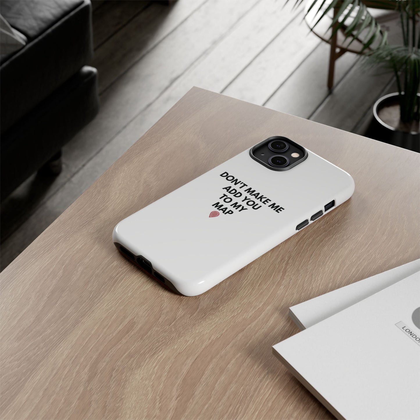 “Don’t Make Me Add You To My Map” True Crime Phone Case