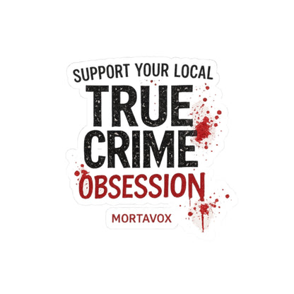 Support Your Local True Crime Obsession Sticker