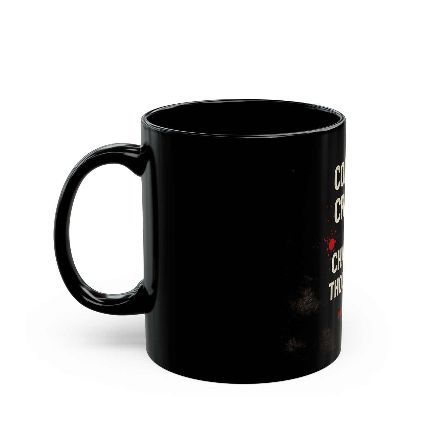 Coffee Crime and Chaotic Thoughts Black Mug (11oz, 15oz)