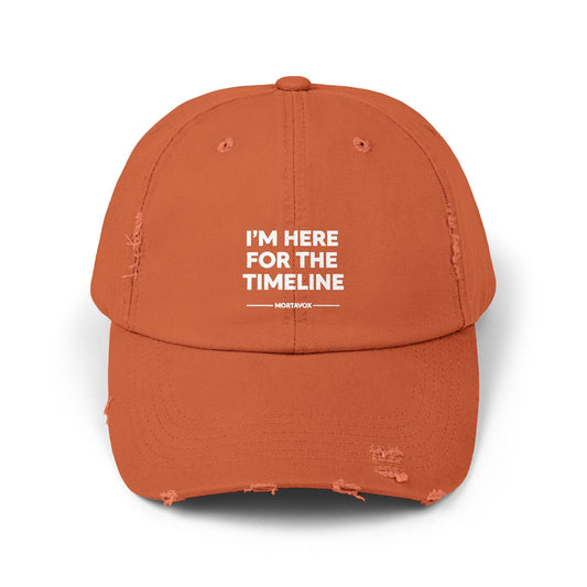 I’m Here For The Timeline – Distressed Cotton Hat (Mortavox)