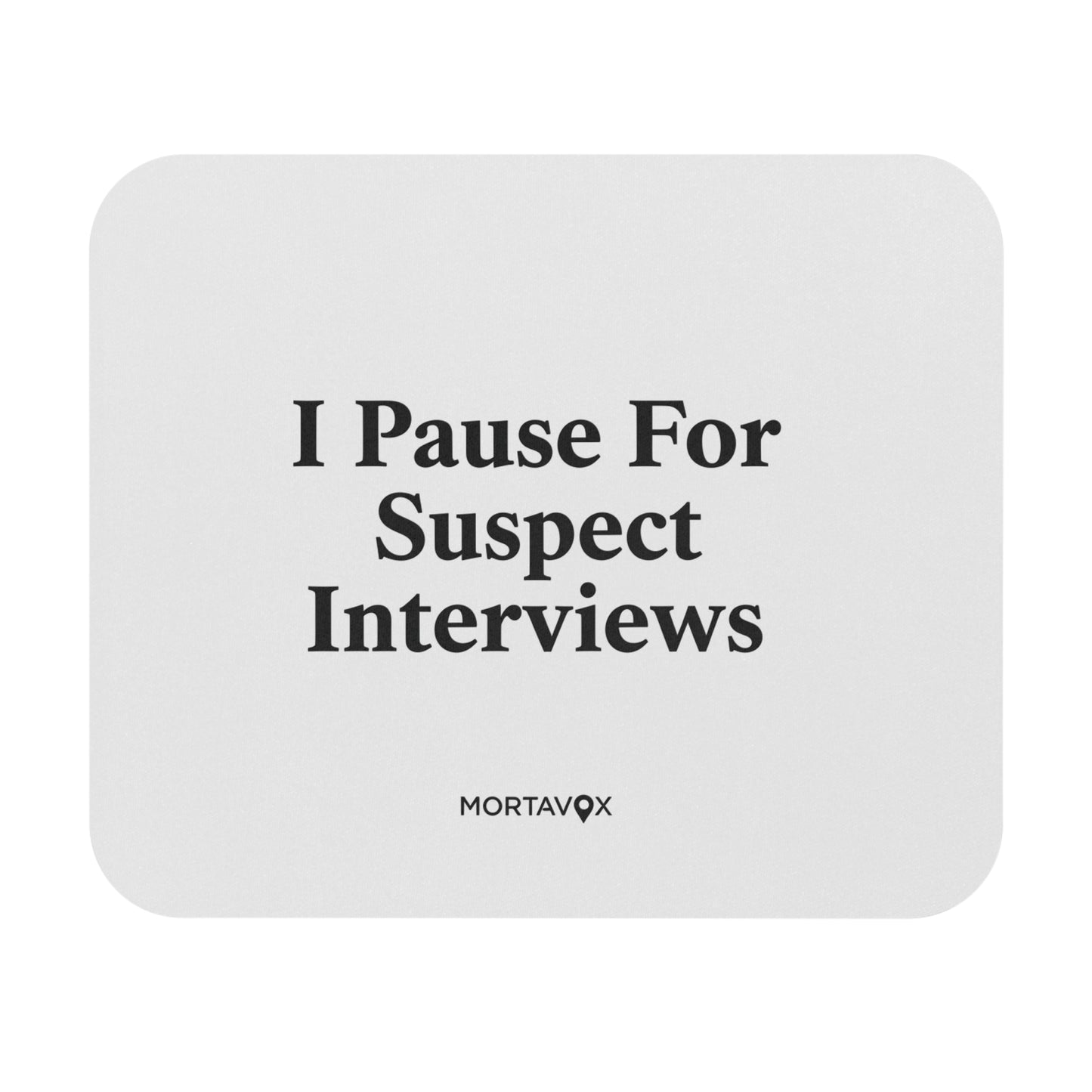 True Crime Mouse Pad — “I Pause for Suspect Interviews” Rectangle Desk Pad
