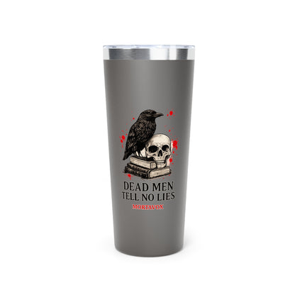 Dead Men Tell No Lies Tumbler Copper Vacuum Insulated Tumbler, 22oz