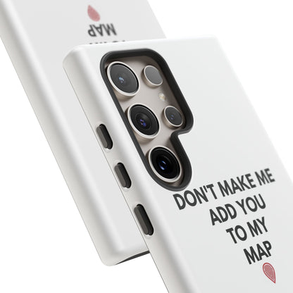 “Don’t Make Me Add You To My Map” True Crime Phone Case