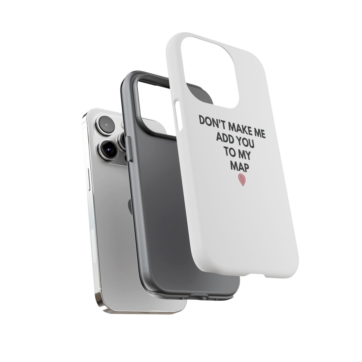 “Don’t Make Me Add You To My Map” True Crime Phone Case