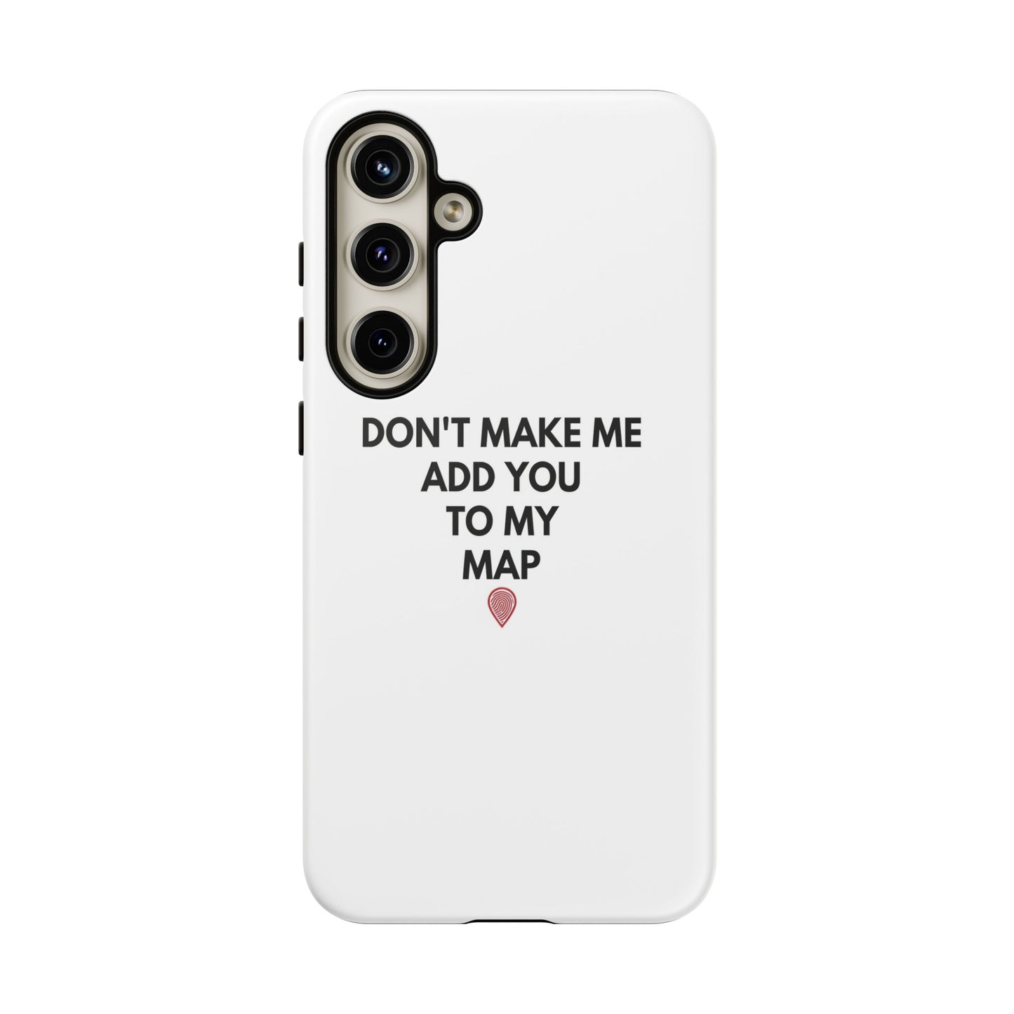 “Don’t Make Me Add You To My Map” True Crime Phone Case