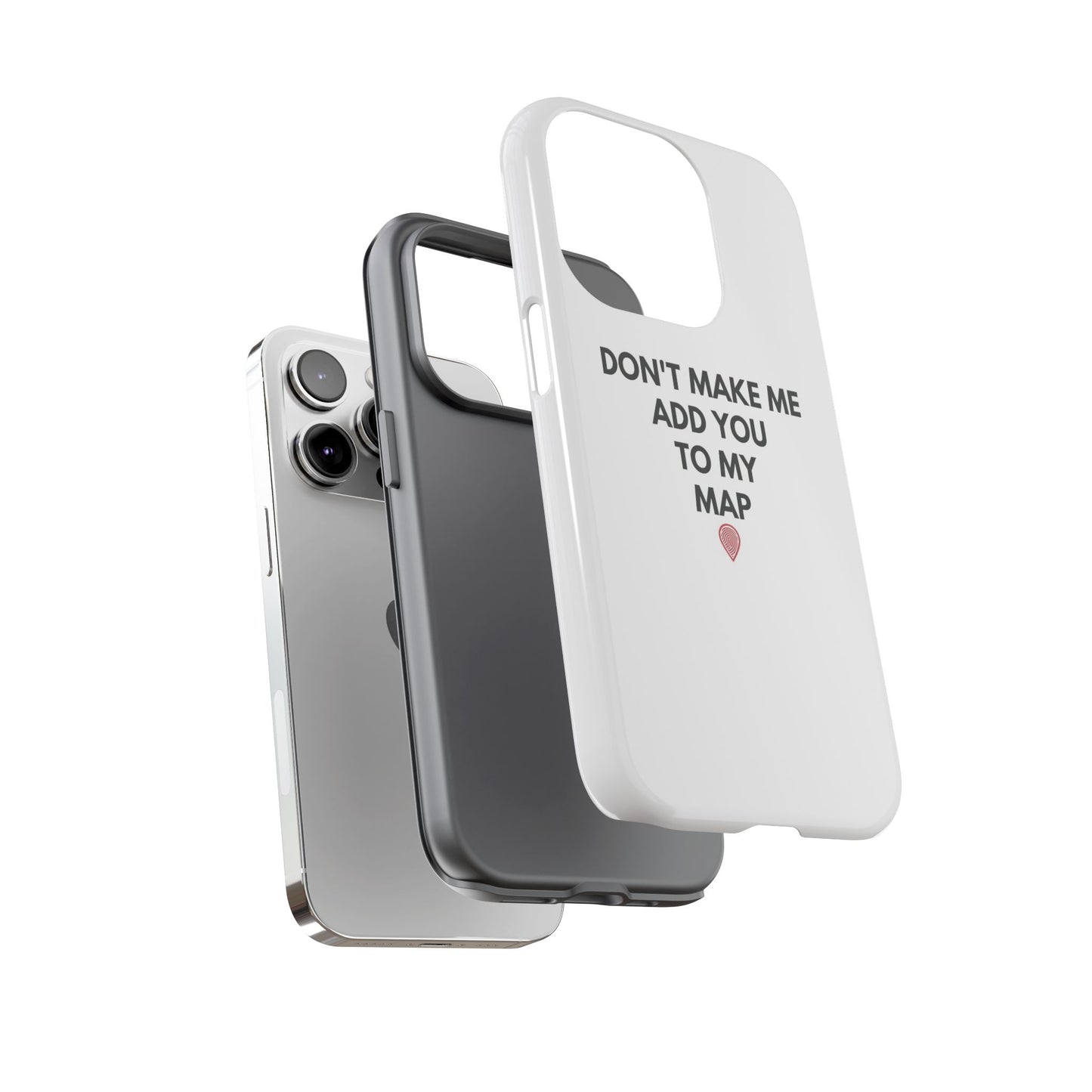 “Don’t Make Me Add You To My Map” True Crime Phone Case