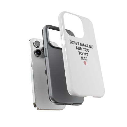 “Don’t Make Me Add You To My Map” True Crime Phone Case