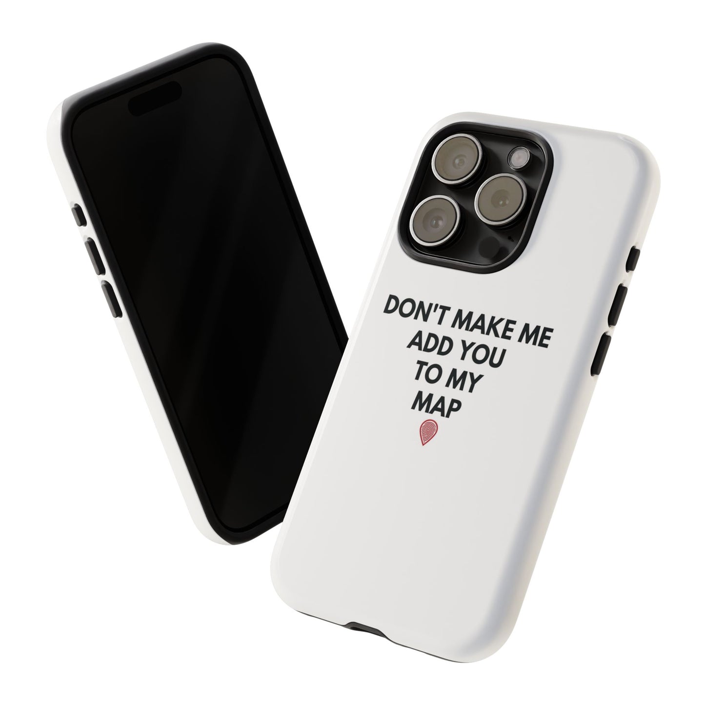 “Don’t Make Me Add You To My Map” True Crime Phone Case