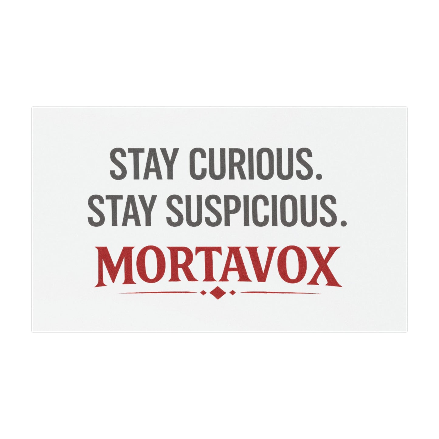 Stay Curious. Stay Suspicious. Car Magnet