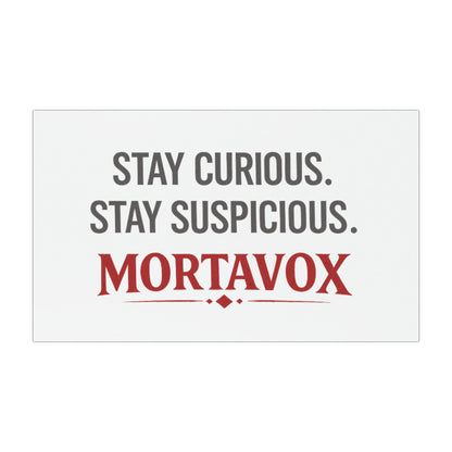 Stay Curious. Stay Suspicious. Car Magnet