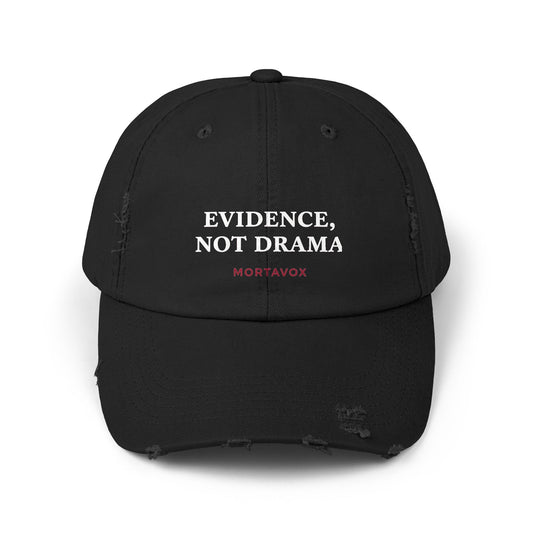 Evidence, Not Drama – Distressed Cotton Hat (Mortavox)