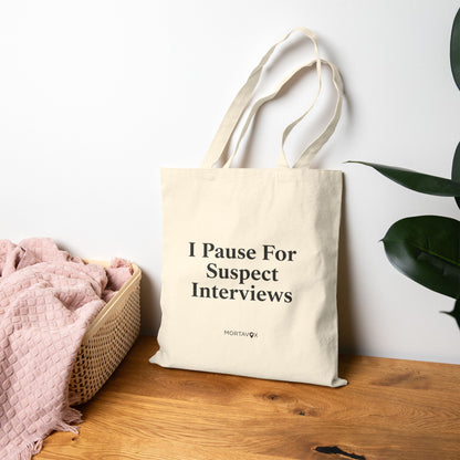 I Pause for Suspects Tote Bag (True Crime Humor)