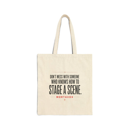 Don’t Mess With Someone Who Knows How to Stage a Scene Cotton Canvas Tote Bag