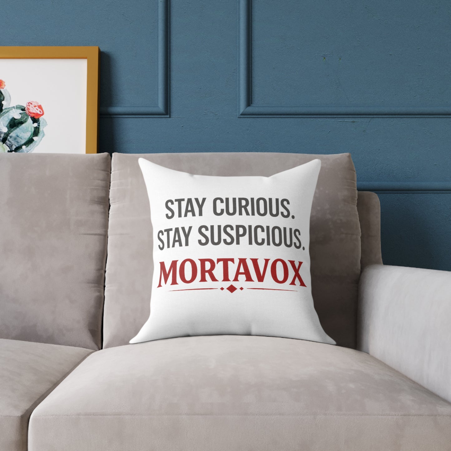 Stay Curious Stay Suspicious Mortavox Throw Pillow