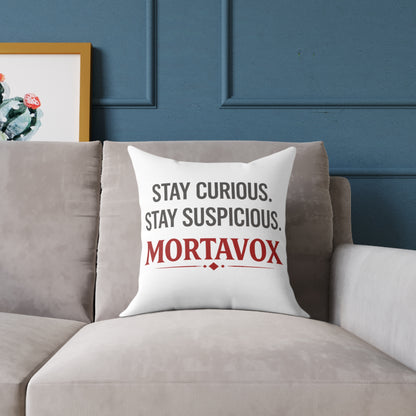 Stay Curious Stay Suspicious Mortavox Throw Pillow