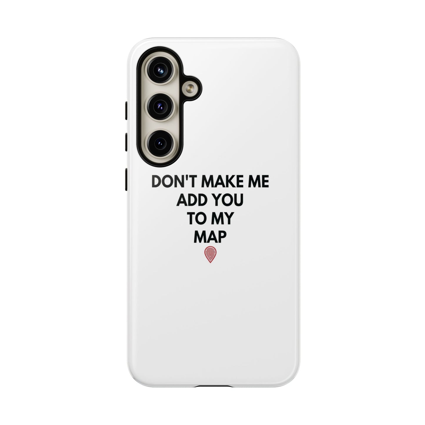 “Don’t Make Me Add You To My Map” True Crime Phone Case