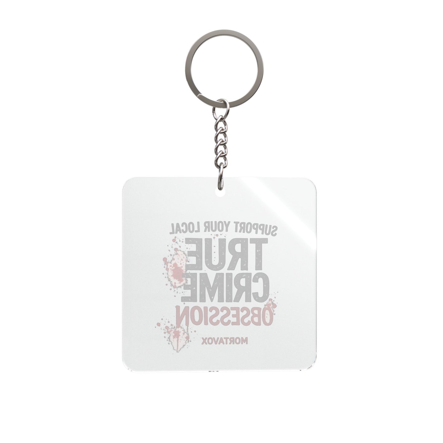 Support Your Local True Crime Obsession Square Keychain