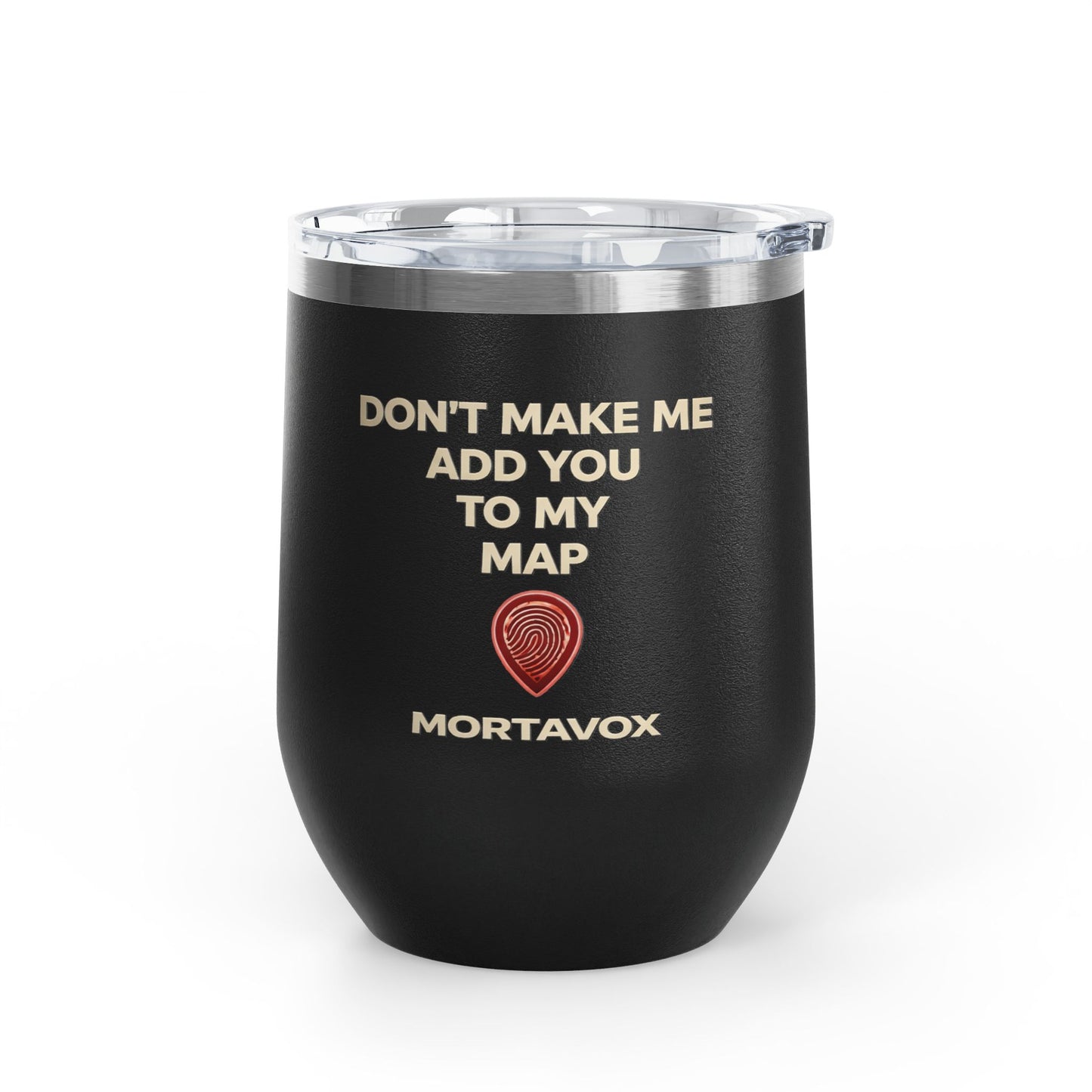 Mortavox “Don’t Make Me Add You to My Map” Dark Tumbler, 12oz