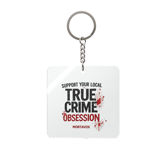 Support Your Local True Crime Obsession Square Keychain