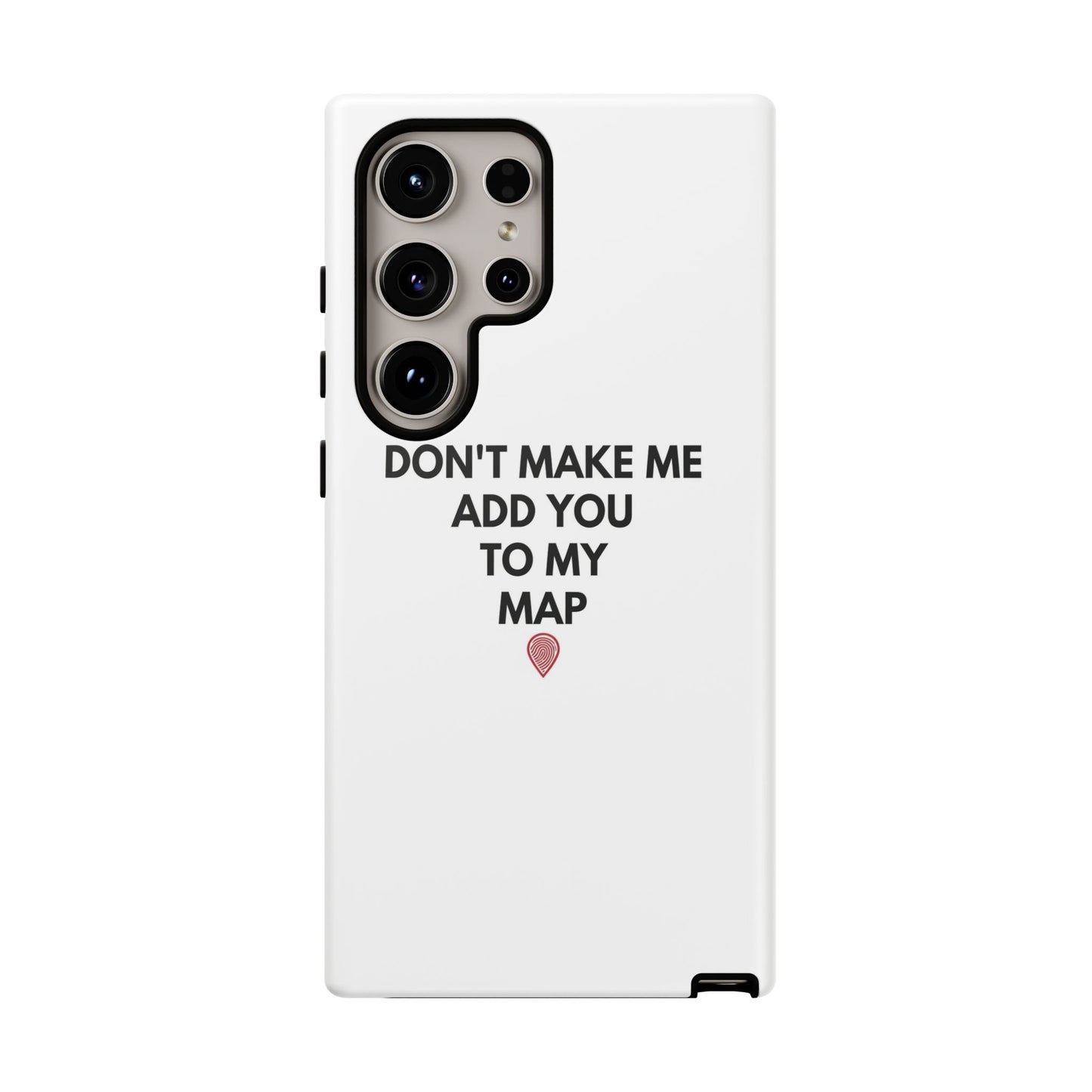 “Don’t Make Me Add You To My Map” True Crime Phone Case