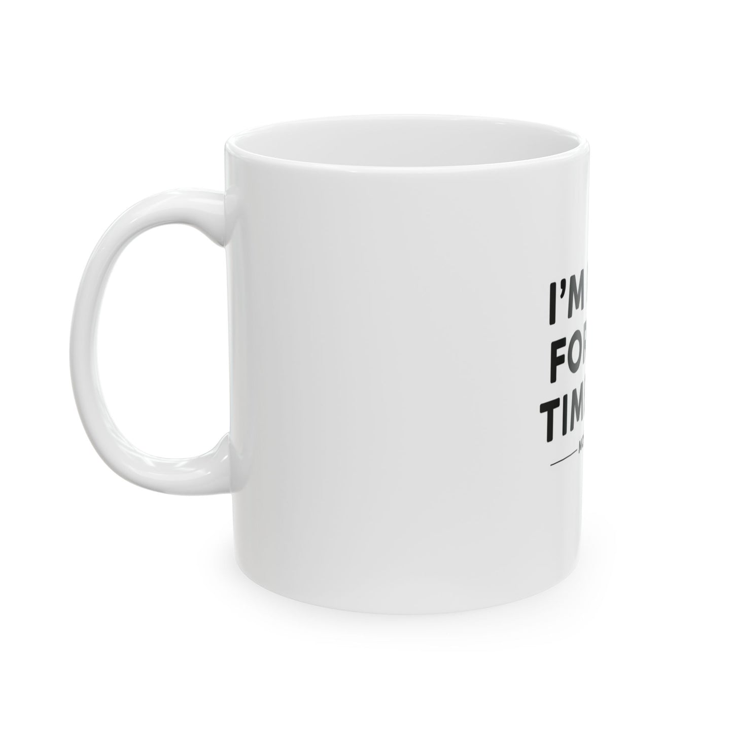 “I’m Here For The Timeline” True Crime Mug – 11oz / 15oz