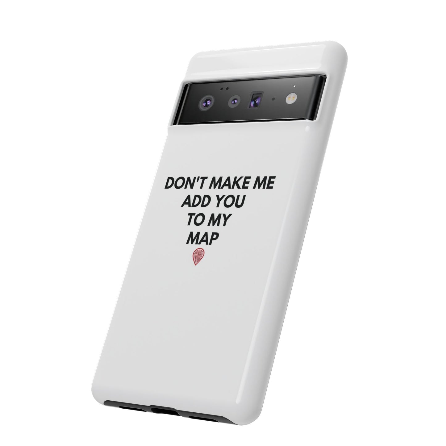 “Don’t Make Me Add You To My Map” True Crime Phone Case