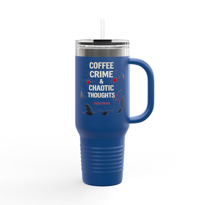 Coffee, Crime & Chaotic Thoughts Insulated Travel Mug, 40oz