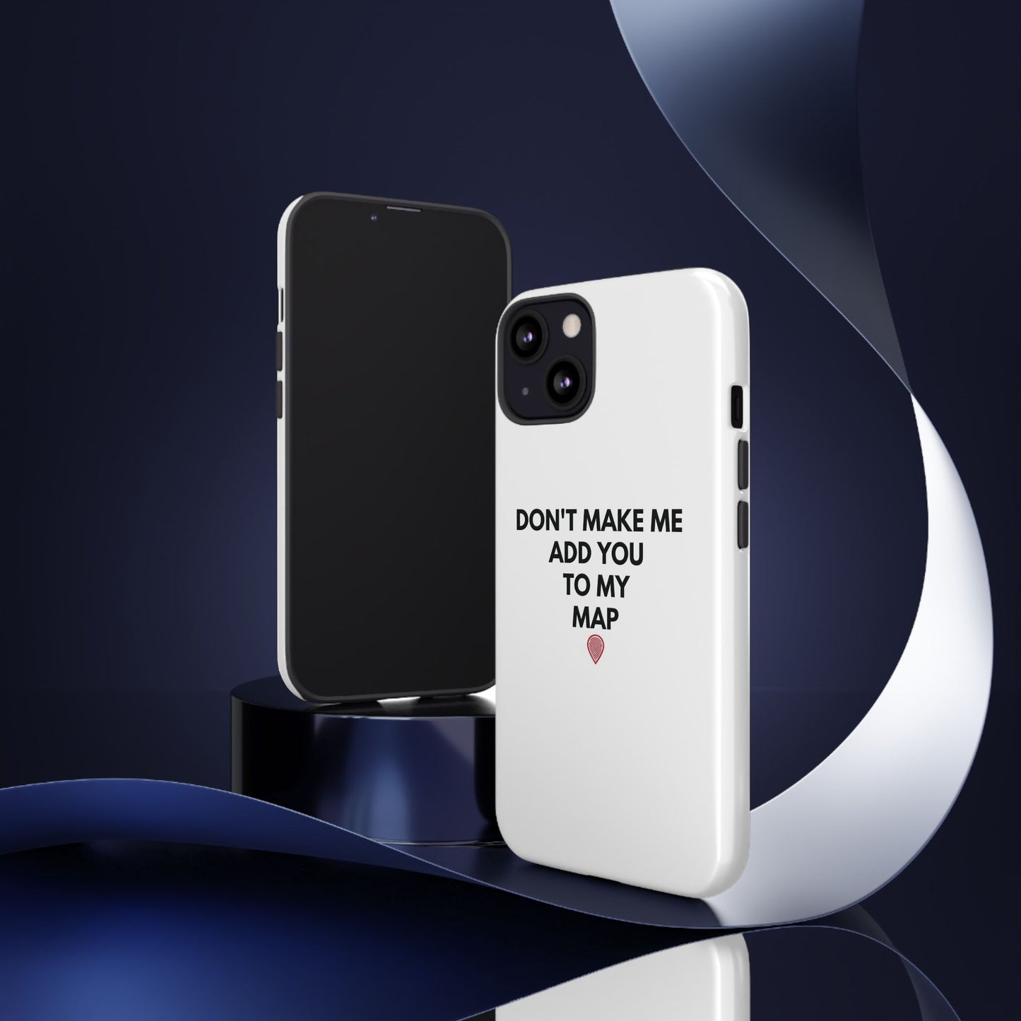 “Don’t Make Me Add You To My Map” True Crime Phone Case