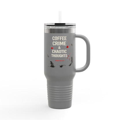 Coffee, Crime & Chaotic Thoughts Insulated Travel Mug, 40oz
