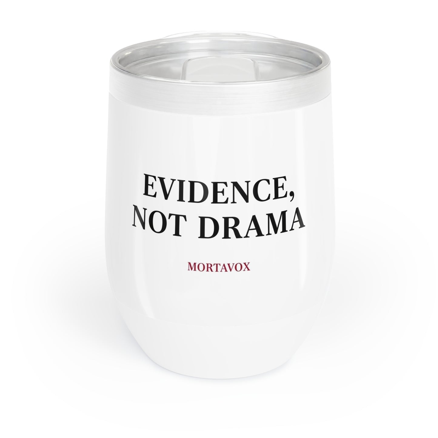 “Evidence, Not Drama” Insulated Wine Tumbler – 12oz