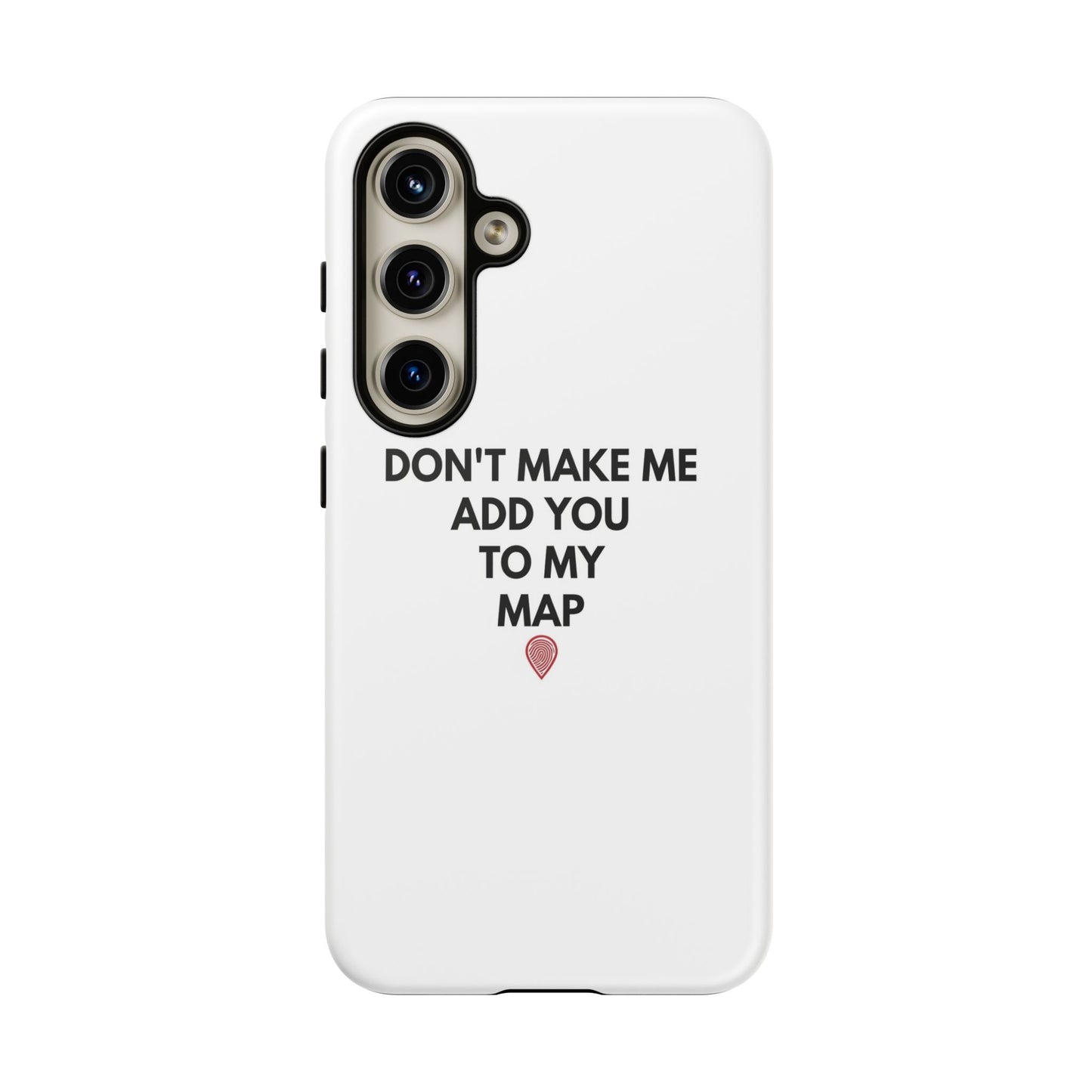 “Don’t Make Me Add You To My Map” True Crime Phone Case