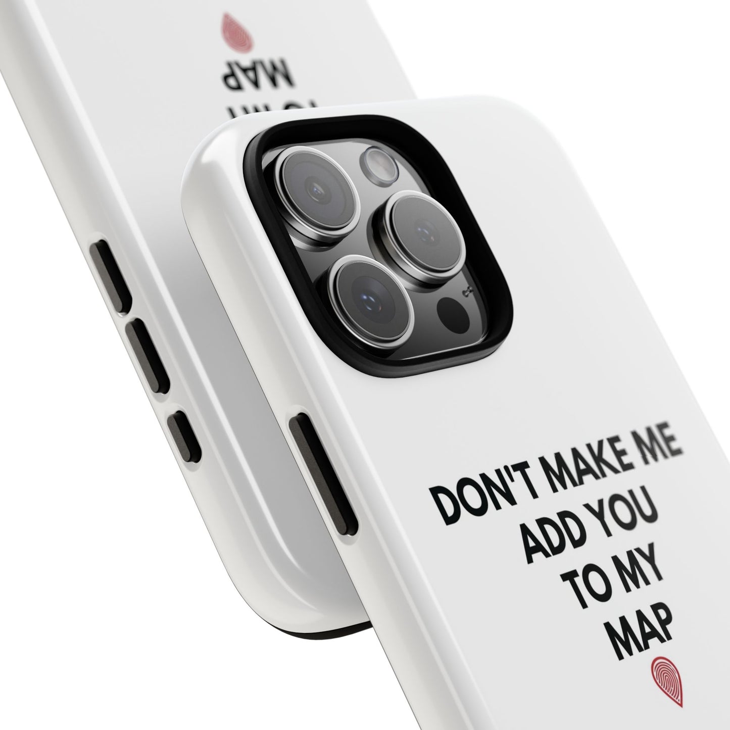 “Don’t Make Me Add You To My Map” True Crime Phone Case