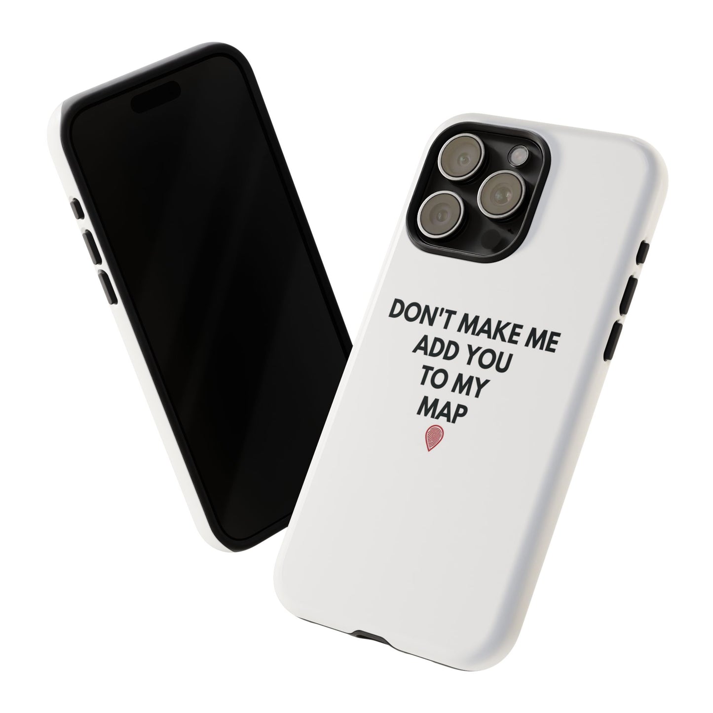 “Don’t Make Me Add You To My Map” True Crime Phone Case