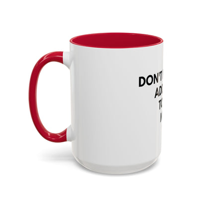 “Don’t Make Me Add You To My Map” Mug – 11oz / 15oz