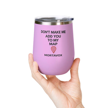 Mortavox “Don’t Make Me Add You to My Map” Dark Tumbler, 12oz