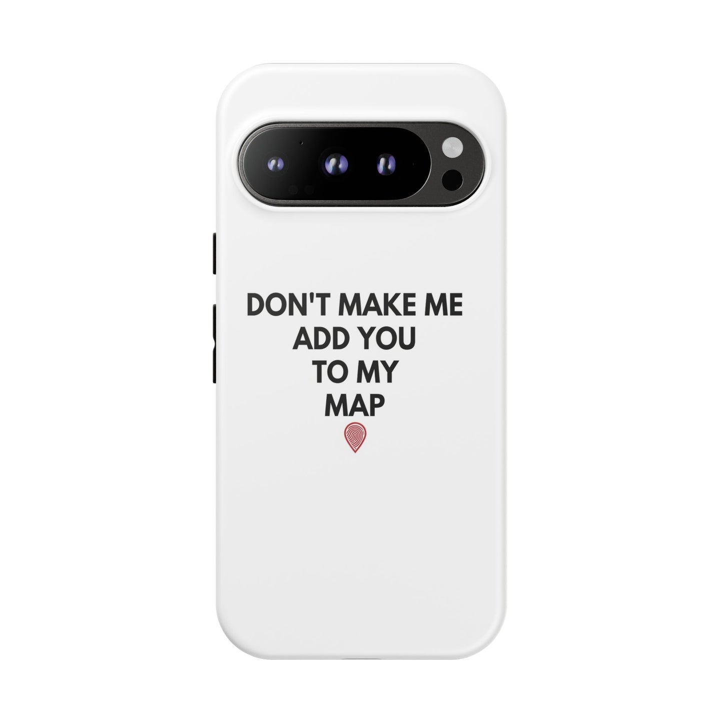 “Don’t Make Me Add You To My Map” True Crime Phone Case