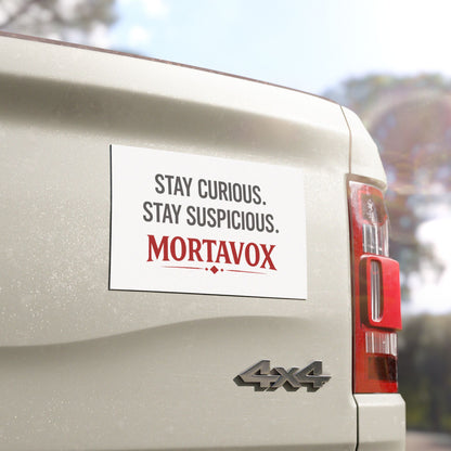 Stay Curious. Stay Suspicious. Car Magnet