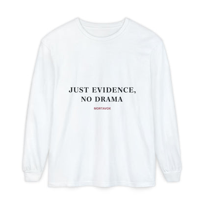 True Crime Long Sleeve — "No Drama, Just Evidence" Tee
