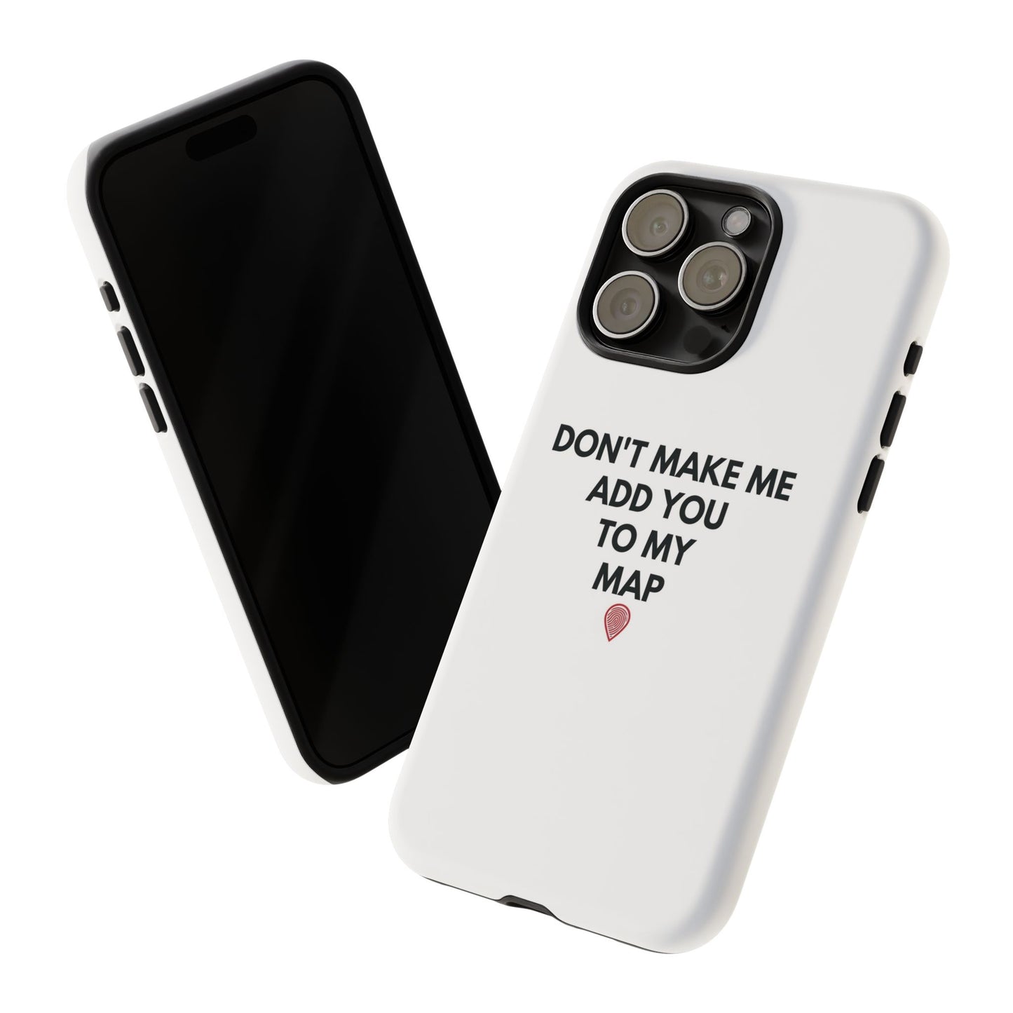 “Don’t Make Me Add You To My Map” True Crime Phone Case