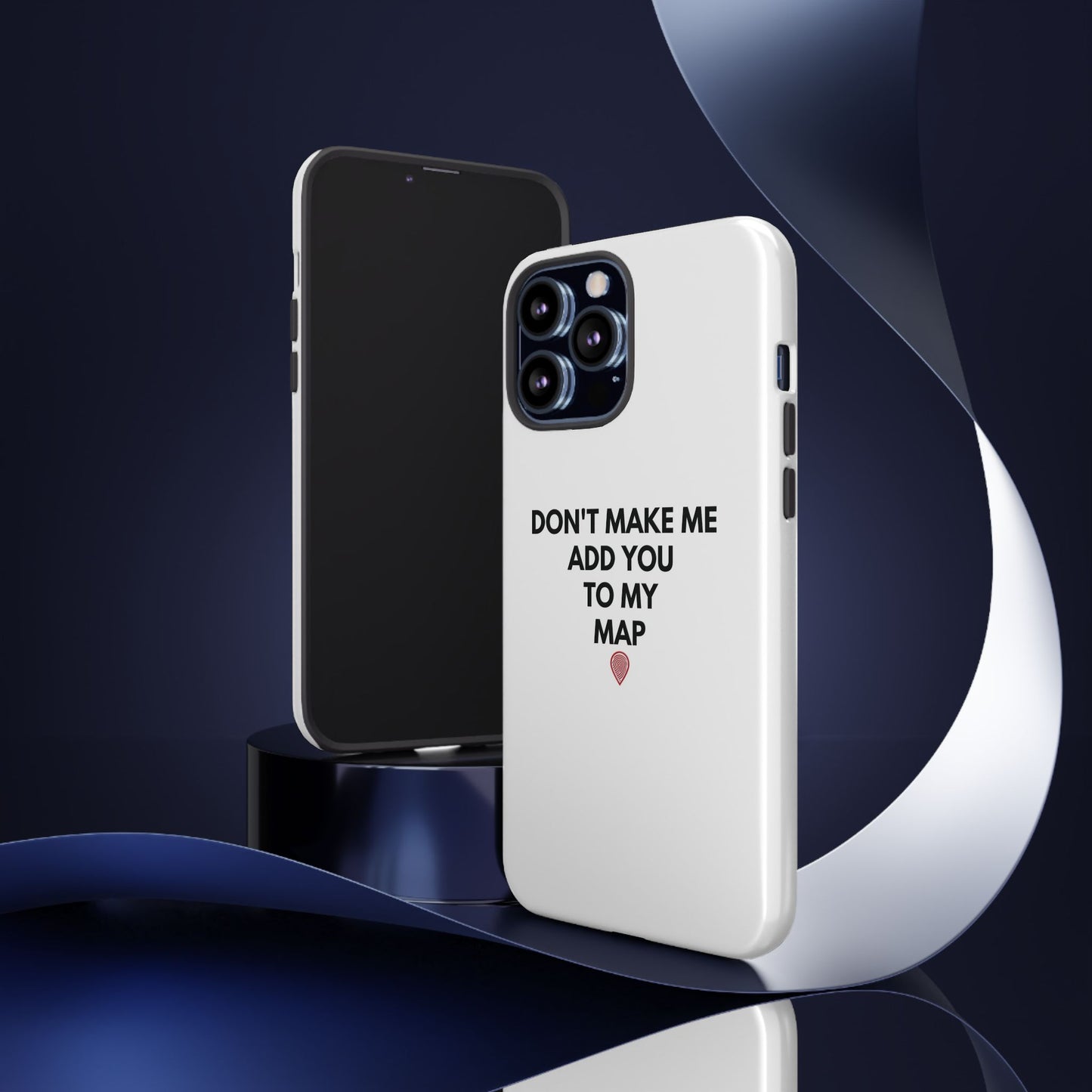 “Don’t Make Me Add You To My Map” True Crime Phone Case