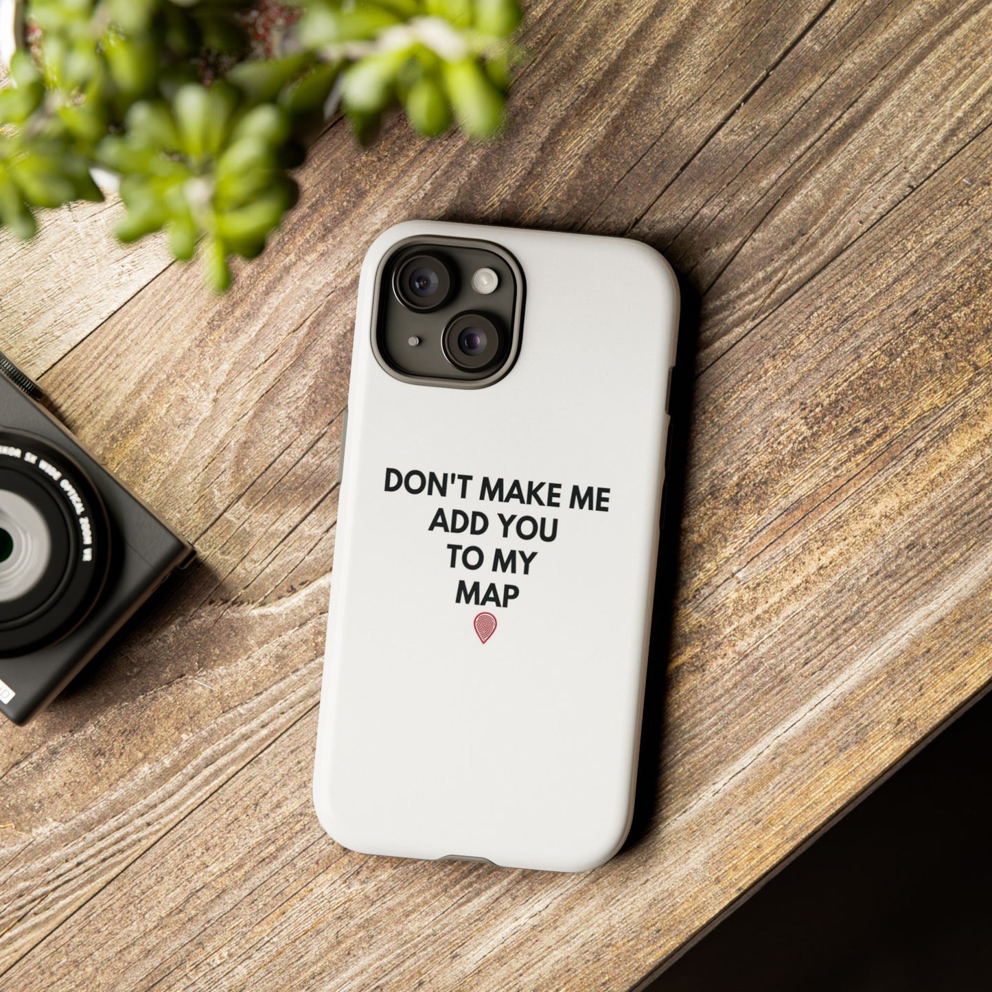 “Don’t Make Me Add You To My Map” True Crime Phone Case