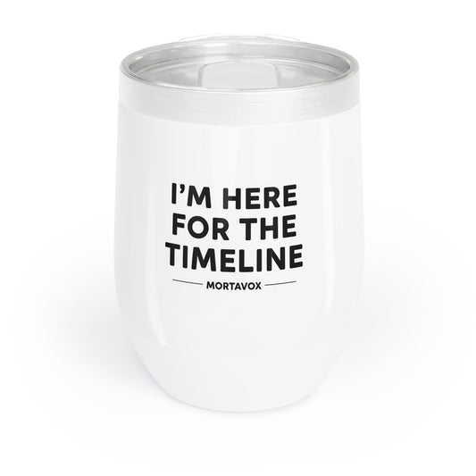“I’m Here For The Timeline” Insulated Wine Tumbler – 12oz