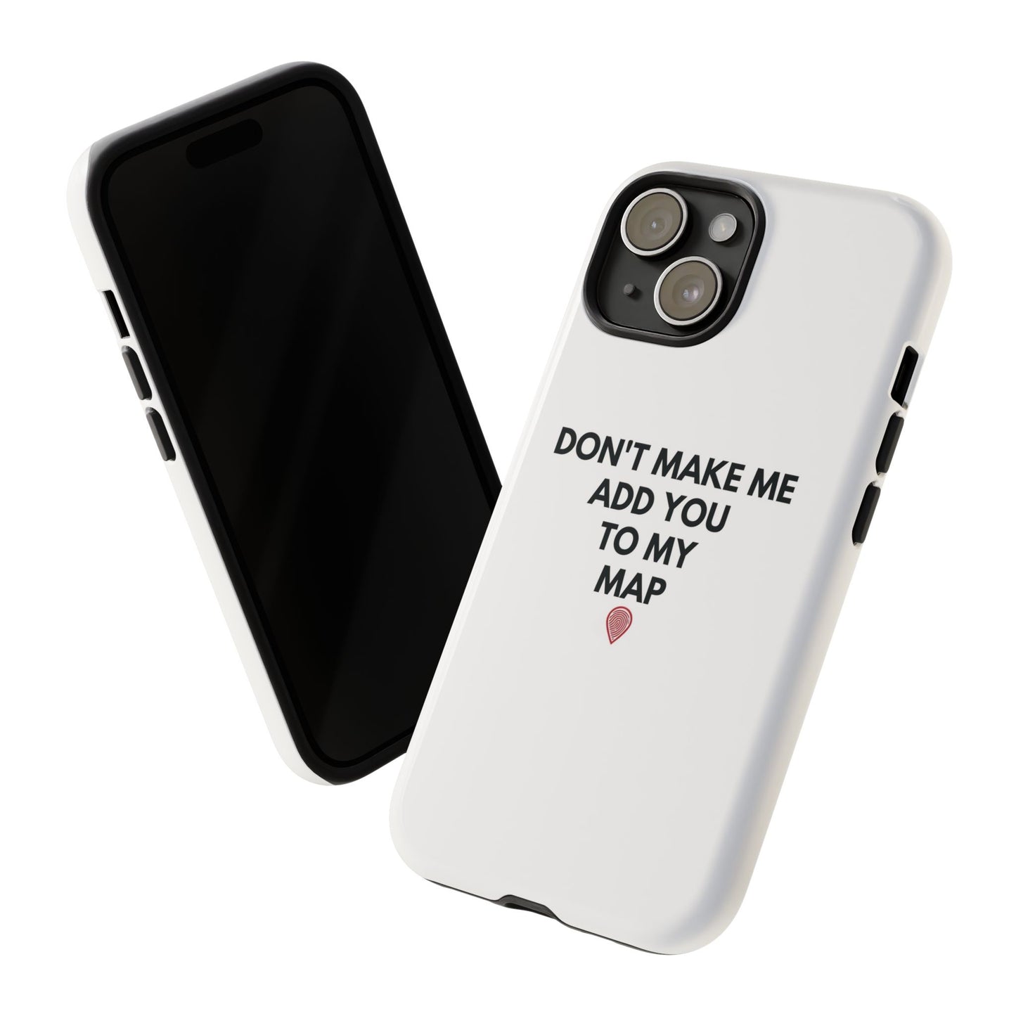 “Don’t Make Me Add You To My Map” True Crime Phone Case
