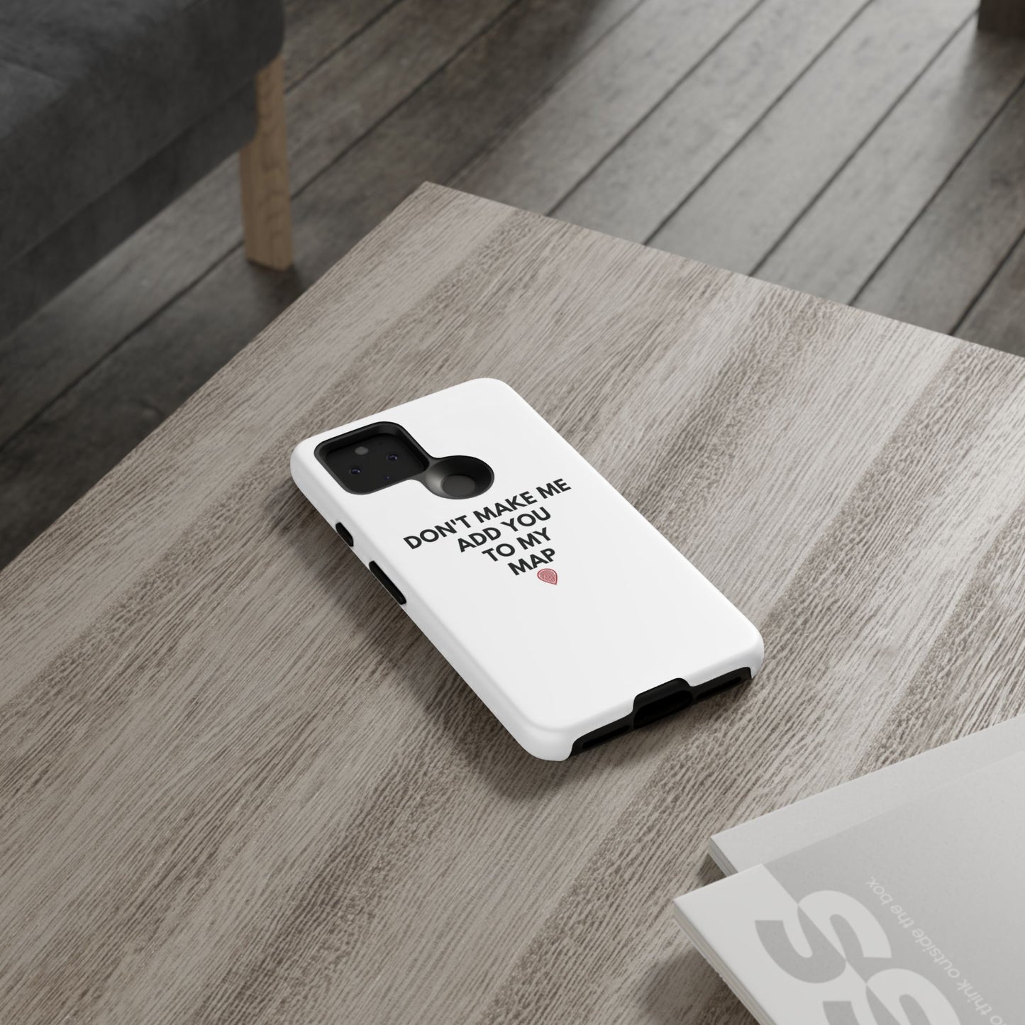 “Don’t Make Me Add You To My Map” True Crime Phone Case