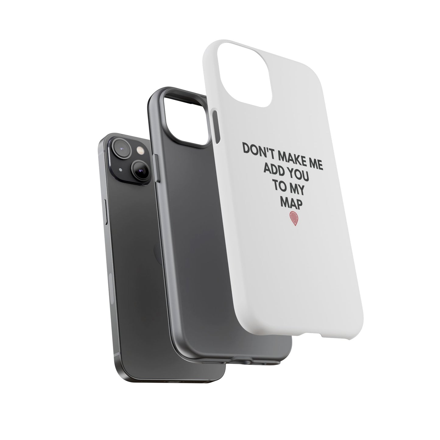 “Don’t Make Me Add You To My Map” True Crime Phone Case